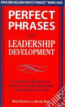 Perfect Phrases for Leadership Development libro in lingua di Runion Meryl, Mack Wendy