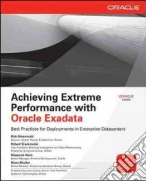 Achieving Extreme Performance With Oracle Exadata libro in lingua di Greenwald Rick, Stackowiak Robert, Alam Maqsood, Bhuller Mans