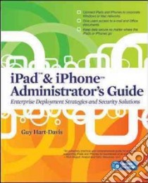 Ipad & Iphone Administrators Guide libro in lingua di Hart-Davis Guy