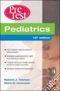 Pediatrics PreTest libro in lingua di Yetman Robert J. M.D., Hormann Mark D. M.D.