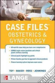 Case Files Obstetrics & Gynecology libro in lingua di Toy Eugene C. M.D., Baker Benton III M.D., Ross Patti Jayne M.D., Jennings John C. M.D.