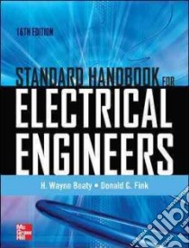Standard Handbook for Electrical Engineers libro in lingua di Beaty H. Wayne (EDT), Fink Donald G. (EDT)