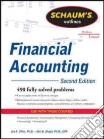 Schaum's Outlines Financial Accounting libro in lingua di Shim Jae K. Ph.D., Siegel Joel G. Ph.D.
