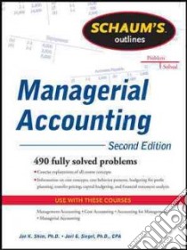 Schaum's Outlines Managerial Accounting libro in lingua di Shim Jae K. Ph.D., Siegel Joel G. Ph.D.