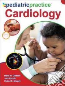 Pediatric Practice Cardiology libro in lingua di Gleason Marie Murphy, Rychik Jack, Shaddy Robert