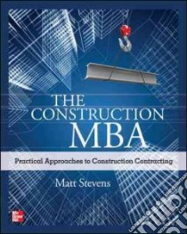 The Construction MBA libro in lingua di Stevens Matt