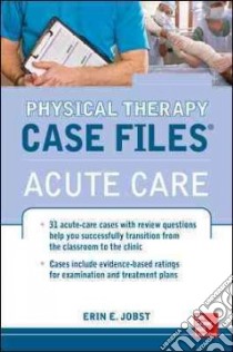 Physical Therapy Case Files libro in lingua di Jobst Erin E. Ph.D.