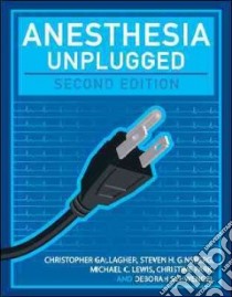 Anesthesia Unplugged libro in lingua di Gallagher Christopher (EDT), Ginsberg Steven H. M.D. (EDT), Lewis Michael C. M.D. (EDT), Park Christine M.D. (EDT)