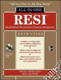 Resi Residential Electronics System Integrator All-in-one Exam Guide libro in lingua di Heneveld Helen, Gilster Ron