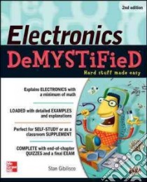 Electronics Demystified libro in lingua di Gibilisco Stan