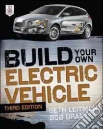 Build Your Own Electric Vehicle libro in lingua di Leitman Seth, Brant Bob