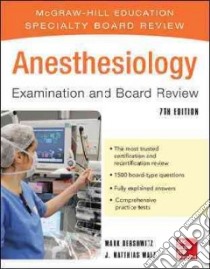 Anesthesiology Examination & Board Review libro in lingua di Dershwitz Mark M.D. Ph.D., Walz J. Matthias M.D., Abdi Salahadin M.D. Ph.D. (CON), Allain Rae M. M.D. (CON)