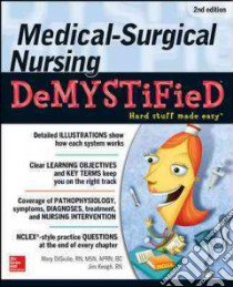Medical-Surgical Nursing Demystified libro in lingua di Digiulio Mary, Keogh Jim R.N.