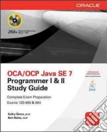 OCA/OCP Java SE 7 Programmer I & II Study Guide libro in lingua di Sierra Kathy, Bates Bert