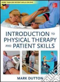 Introduction to Physical Therapy and Patient Skills libro in lingua di Dutton Mark