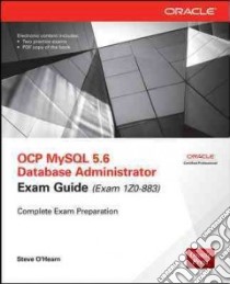Ocp Mysql 5.6 Database Administrator All-in-one Exam Guide libro in lingua di O'Hearn Steve