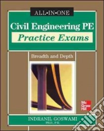 Civil Engineering Pe Practice Exams libro in lingua di Goswami Indranil Ph.D.