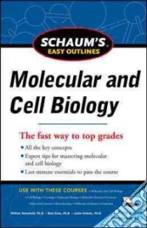 Schaum's Easy Outlines Molecular and Cell Biology libro in lingua di Stansfield William D. Ph.D., Colome Jaime S., Cano Raul J. Ph.D., Cullen Katherine E. Ph.D. (EDT)