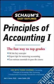 Schaum's Easy Outlines Principles of Accounting I libro in lingua di Lerner Joel J. Ph.D., Cashin James A., Fulks Daniel L. Ph.D. (EDT)
