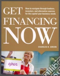 Get Financing Now libro in lingua di Green Charles H.