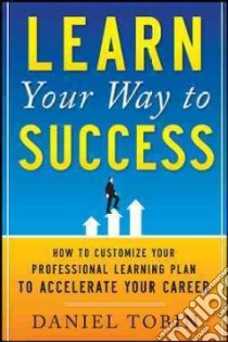 Learn Your Way to Success libro in lingua di Tobin Daniel R.