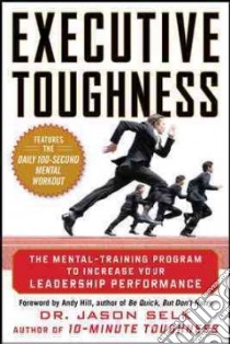 Executive Toughness libro in lingua di Selk Jason, Hill Andy (FRW)