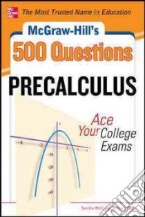 McGraw-Hill's 500 Precalculus Questions libro in lingua di Mccune Sandra, Clark William