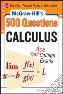 McGraw-Hill's 500 Calculus Questions libro in lingua di Mendelson Elliott Ph.D.