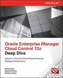 Oracle Enterprise Manager Cloud Control 12c Deep Dive libro in lingua di New Michael, Whalen Edward, Burke Matthew