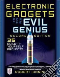 Electronic Gadgets for the Evil Genius libro in lingua di Iannini Bob