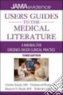 Users' Guides to the Medical Literature libro in lingua di Guyatt Gordon M.D. (EDT), Rennie Drummond M.D. (EDT), Meade Maureen O. M.D. (EDT), Cook Deborah J. M.D. (EDT)