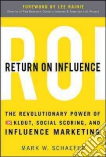 Return on Influence libro in lingua di Schaefer Mark W., Rainie Lee (FRW)