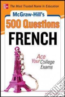 McGraw-Hill's 500 French Questions libro in lingua di Heminway Annie