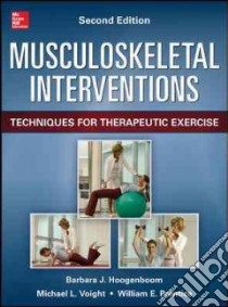 Musculoskeletal Interventions libro in lingua di Hoogenboom Barbara J., Voight Michael L., Prentice William E. Ph.D.