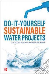 Do-It-Yourself Sustainable Water Projects libro in lingua di Dempsey Paul, Shelby Tony (ILT)