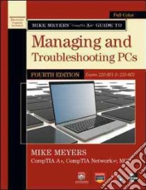 Mike Meyers' CompTIA A+ Guide to Managing and Troubleshooting PCs libro in lingua di Meyers Mike