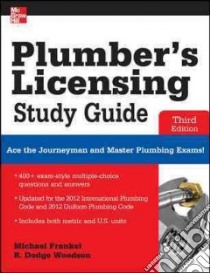 Plumber's Licensing Study Guide libro in lingua di Frankel Michael, Woodson R. Dodge