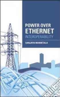 Power Over Ethernet Interoperability libro in lingua di Maniktala Sanjaya