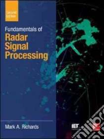 Fundamentals of Radar Signal Processing libro in lingua di Richards Mark A. Ph.D.