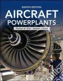 Aircraft Powerplants libro in lingua di Wild Thomas W., Kroes Michael J.