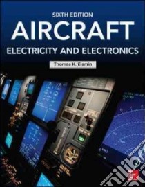 Aircraft Electricity and Electronics libro in lingua di Eismin Thomas K.