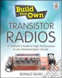 Build Your Own Transistor Radios libro in lingua di Quan Ronald