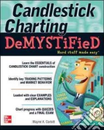 Candlestick Charting Demystified libro in lingua di Corbitt Wayne A.