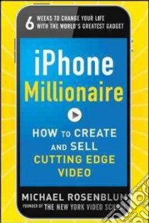 Iphone Millionaire libro in lingua di Rosenblum Michael