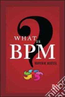 What Is Bpm? libro in lingua di Wurtzel Marvin M.