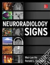 Neuroradiology Signs libro in lingua di Ho Mai-lan M.D., Eisenberg Ronald L. M.d.