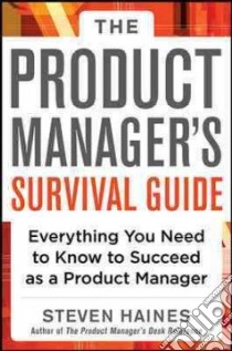 The Product Manager's Survival Guide libro in lingua di Haines Steven