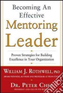 Becoming an Effective Mentoring Leader libro in lingua di Rothwell William J. Ph.d., Chee Peter