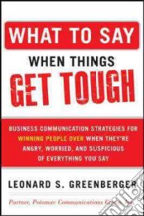 What to Say When Things Get Tough libro in lingua di Greenberger Leonard S.