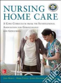 Nursing Home Care libro in lingua di Morley John E., Tolson Debbie Ph.D., Ouslander Joseph G. M.D., Vellas Bruno M.D.Ph.D.